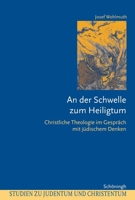 An Der Schwelle Zum Heiligtum: Christliche Theologie Im Gespräch Mit Jüdischem Denken 350676392X Book Cover