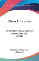 Pieces Principales: Recompensees Au Concours Litteraire De 1891 (1891) 1160772479 Book Cover