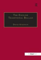 The English Traditional Ballad: Theory, Method, and Practice 0754606341 Book Cover