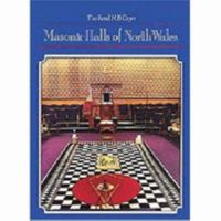 Masonic Halls of North Wales 0853181799 Book Cover