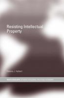 Resisting Intellectual Property Law (Routledge/Ripe Studies in Global Political Economy) B010BAI5NC Book Cover