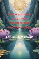 Transcendence: A Journey Through Faith and Spirituality B0D747HCCY Book Cover