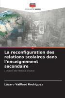 La reconfiguration des relations scolaires dans l'enseignement secondaire (French Edition) 6203748811 Book Cover