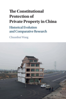 The Constitutional Protection of Private Property in China: Historical Evolution and Comparative Research 1108721818 Book Cover