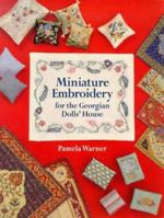 Miniature Embroidery for the Georgian Dolls' House 1861081367 Book Cover
