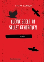 Kleine Seele du sollst gehorchen 338441991X Book Cover