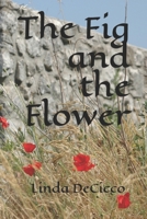 The Fig and the Flower (The Crossing) 1701809907 Book Cover