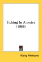 Etching in America; 1015240186 Book Cover