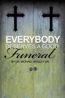 Everybody Deserves a Good Funeral 1628392312 Book Cover