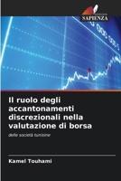 Il ruolo degli accantonamenti discrezionali nella valutazione di borsa (Italian Edition) 6630137590 Book Cover