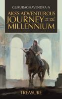 Aks’s Adventurous Journey to the Millennium: Treasure 154370199X Book Cover