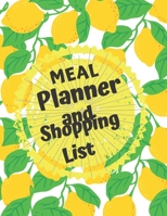 Meal Planner And Shopping List: Track And Plan Your Meals Weekly, 55 Week Food Planner, Log, Diary, Journal, Calendar, Meal Prep And Planning Grocery List (112 Pages, Size 8.5 x 11) 1710289902 Book Cover