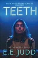 Teeth: A Werewolf Thriller (Netherwere) 198959400X Book Cover
