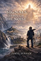Signals Through the Noise : Making Sense of the Digital Economy - Through the People Building It 1972991000 Book Cover