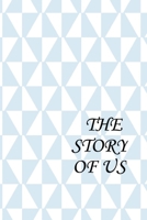 The Story of Us: Lined Notebook / Journal Gift, 100 Pages, 6x9, Soft Cover, Matte Finish Inspirational Quotes Journal, Notebook, Diary, Composition Book 1661935869 Book Cover