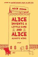 Alice Invents a Little Game and Alice Always Wins: A Play 0865479852 Book Cover