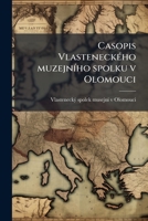 Casopis Vlasteneckého muzejního spolku v Olomouci 1175117528 Book Cover