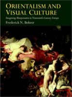 Orientalism and Visual Culture: Imagining Mesopotamia in Nineteenth-Century Europe 0521806577 Book Cover