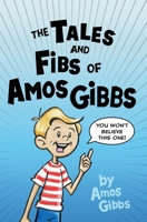 The Tales and Fibs of Amos Gibbs 1953101208 Book Cover
