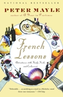 French Lessons: Adventures with Knife, Fork, and Corkscrew 0375405909 Book Cover