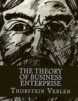 Theory of Business Enterprise - Difference Between Making Goods and Making Money 1803964200 Book Cover