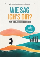 Wie sag ich's dir?: Worte finden, wenn wir sprachlos sind (German Edition) 3384711351 Book Cover