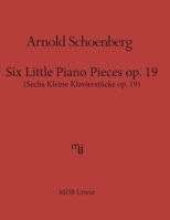 Six Little Piano Pieces op. 19 (MDB Urtext): Sechs Kleine Klavierstueke op. 19 1540646513 Book Cover