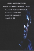Peter Stewart's Murder Cases 36-37-38-39: CASE 36 PERFECT ALIBI=37=COERCING=38=INVISIBLE=39=ICE B0FQ46ML3S Book Cover