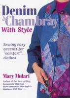 Denim and Chambray With Style: Sewing Easy Accents for "Comfort" Clothes 0873418085 Book Cover