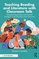 Teaching Reading and Literature with Classroom Talk: Dialogical Approaches and Practical Strategies in the Secondary ELA Classroom 1032736275 Book Cover