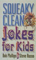 Squeaky Clean Jokes for Kids 1565077199 Book Cover