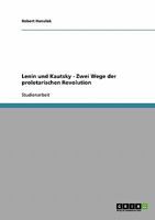 Lenin und Kautsky - Zwei Wege der proletarischen Revolution 3638660826 Book Cover