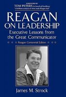 Reagan On Leadership: Executive Lessons From The Great Communicator 0761513361 Book Cover