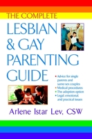 The Complete Lesbian and Gay Parenting Guide 0425191974 Book Cover