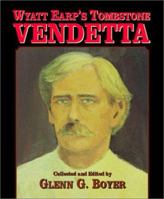 "Wyatt Earp's Tombstone Vendetta" 0963177222 Book Cover