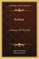 Barbara: A Woman Of The West 0548397589 Book Cover