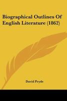 Biographical Outlines Of English Literature 0469120126 Book Cover