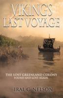 Viking's Last Voyage: The Lost Greenland Colony Found and Lost Again 0967290449 Book Cover