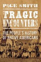 Tragic Encounters: A People's History of Native Americans 1619025744 Book Cover