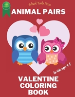 Animal Pairs Valentine Coloring Book for Kids Ages 4-8: Valentine’s Day Animals, Hearts, and Flowers Coloring Book B08VXTLLWS Book Cover