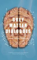 Grey Matter Dialogues: A Journey on Economics and History of Science and Technology 1543700187 Book Cover