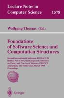 Foundations of Software Science and Computation Structures: Second International Conference, FOSSACS'99, Held as Part of the Joint European ... The Netherlands, March 22-28, 1999, Proceedin 3540657193 Book Cover