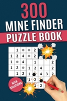 Mine Finder Puzzle Book: Puzzle Requires Player to use Logic and Follow the Clues provided to find Mines B091CMJ2YB Book Cover