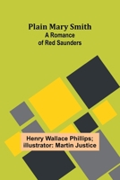 Plain Mary Smith: A Romance of Red Saunders 9357914757 Book Cover