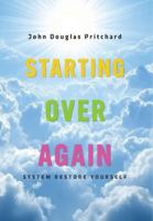 Starting Over Again: System Restore Yourself 1038348935 Book Cover