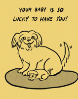 Humor Us Greeting Cards: Baby - Your Baby Is So Lucky to Have You (Pack of 6) B0G5K74G6K Book Cover