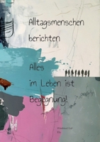 Alltagsmenschen berichten: Alles im Leben ist Begegnung! (German Edition) 3384010213 Book Cover