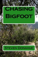 Chasing Bigfoot 1500709514 Book Cover