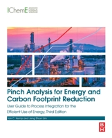 Pinch Analysis for Energy and Carbon Footprint Reduction: User Guide to Process Integration for the Efficient Use of Energy 008102536X Book Cover