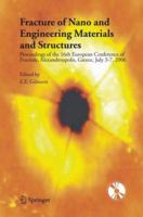 Fracture of Nano and Engineering Materials and Structures: Proceedings of the 16th European Conference of Fracture, Alexandroupolis, Greece, July 3-7, 9402416854 Book Cover